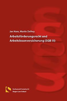 Arbeitsförderungsrecht und Arbeitslosenversicherung (SGB III)