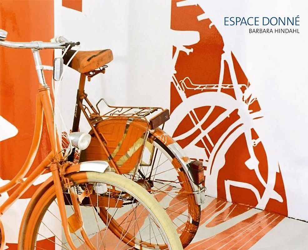 Barbara Hindahl: Espace Donné