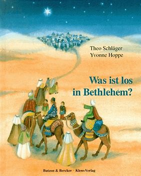 Was ist los in Bethlehem?. Eine Geschichte von...