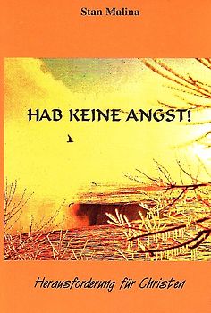 HAB KEINE ANGST!