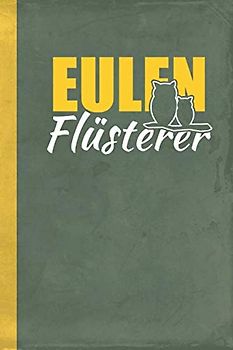 Eulen Flüsterer: Eulenhaltung Eulenzucht - kariert - (Eulenvögel, Band 1)