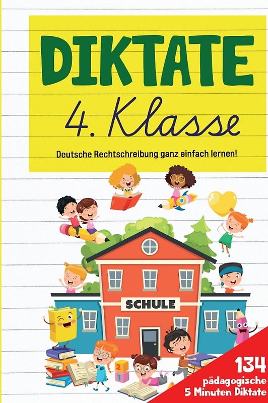 Diktate 4. Klasse! Übungsheft für gute Schulnoten!