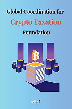 Global Coordination for Crypto Taxation Foundation