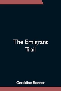 The Emigrant Trail