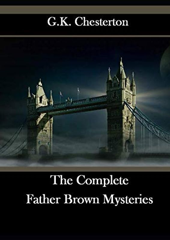 The Complete Father Brown Mysteries