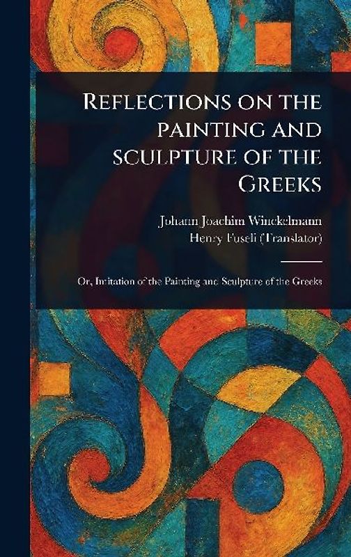 Reflections on the Painting and Sculpture of the Greeks