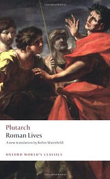 Roman Lives: A Selection of Eight Lives (Oxford World's Classics) - Plutarch