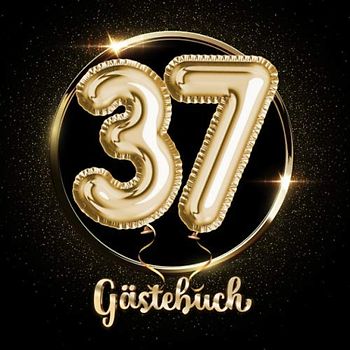 37 Gästebuch: Ein Erinnerungsalbum zum 37. Jubiläum, Geburtstag oder Hochzeitstag - 37 Jahre - Deko & Geschenk Buch zum Eintragen