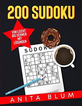 200 Suduko: von leicht, mittelschwer bis schwer - Alle Rätsel mit Lösungen