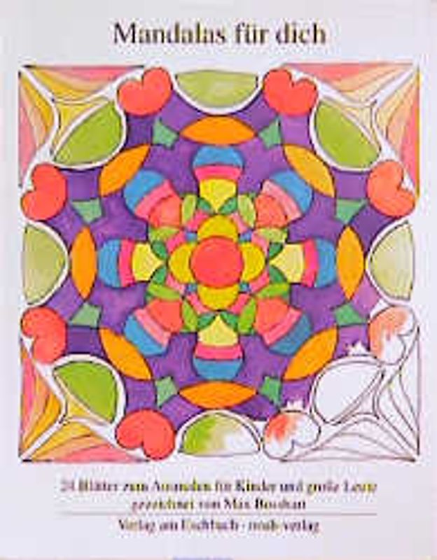Mandalas für dich. 24 Blätter zum Ausmalen für Kinder und grosse Leue