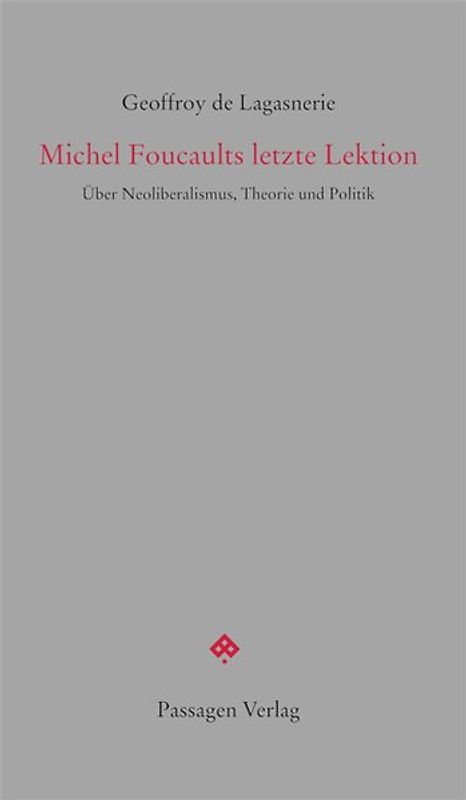 Michel Foucaults letzte Lektion