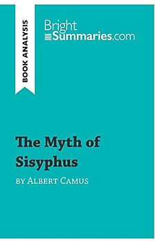 The Myth of Sisyphus by Albert Camus (Book Analysis): Detailed Summary, Analysis and Reading Guide (BrightSummaries.com)