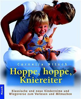Hoppe, Hoppe, Kniereiter. Kinderreime und Wiegeverse zum Vorlesen und Mitmachen