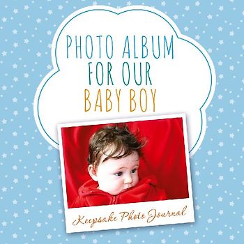 Photo Album for Our Baby Boy