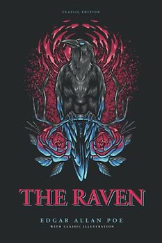 The Raven: by Edgar Allan Poe with Classic Illustrations