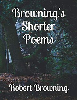 Browning's Shorter Poems