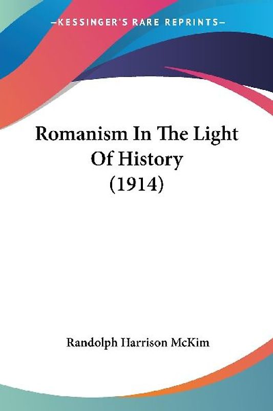 Romanism In The Light Of History (1914)