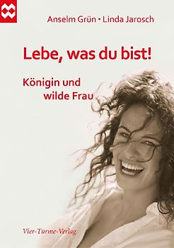 Lebe, was du bist! Königin und wilde Frau. Münsterschwarzacher Geschenkheft