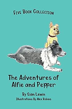 The Adventures of Alfie and Pepper: Five Book Collection