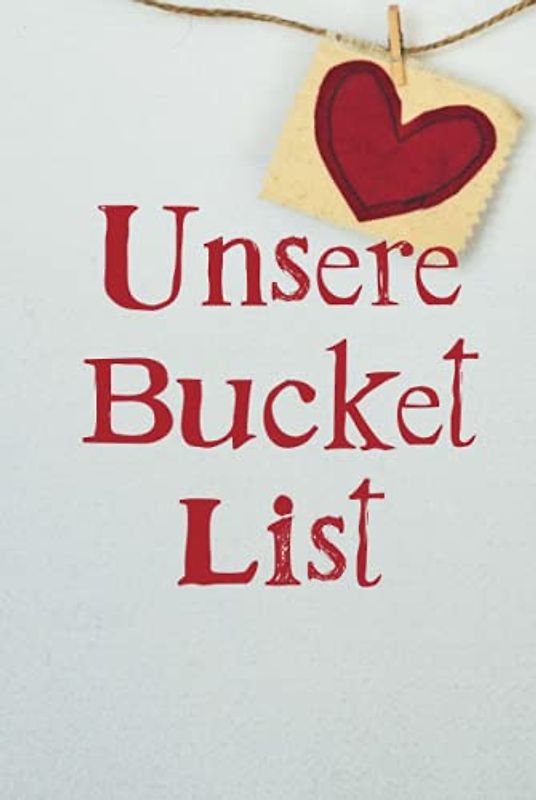 Unsere Bucket List: Leere Eimerliste für Paare zum Ausfüllen und Ankreuzen von Elementen, wenn diese abgeschlossen sind