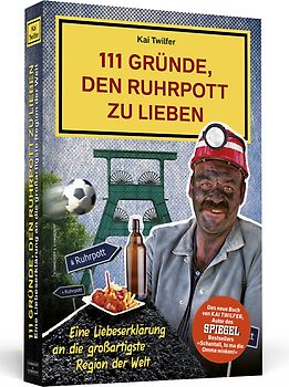 111 Gründe, den Ruhrpott zu lieben