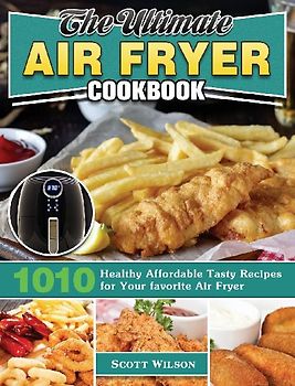 The Ultimate Air Fryer Cookbook