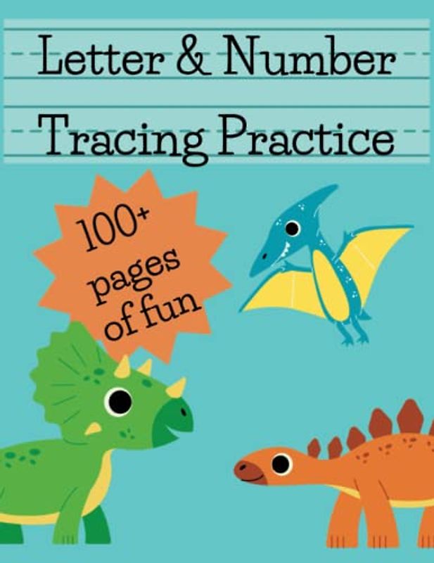 Letter & Number Tracing Practice: abc letter tracing practice workbook, trace and write alphabet & numbers, dinosaurs for kids, learning resources