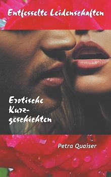 Entfesselte Leidenschaften