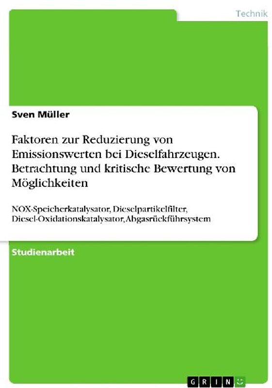 Faktoren zur Reduzierung von Emissionswerten bei Dieselfahrzeugen. Betrachtung und kritische Bewertung von Möglichkeiten