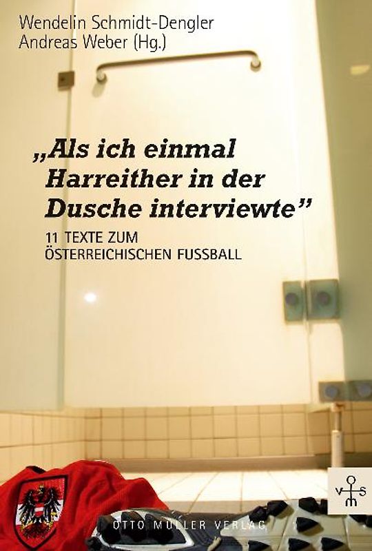 "Als ich einmal Harreither in der Dusche interviewte"