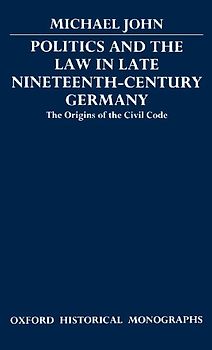 Politics and the Law in Late Nineteenth-Century Germany