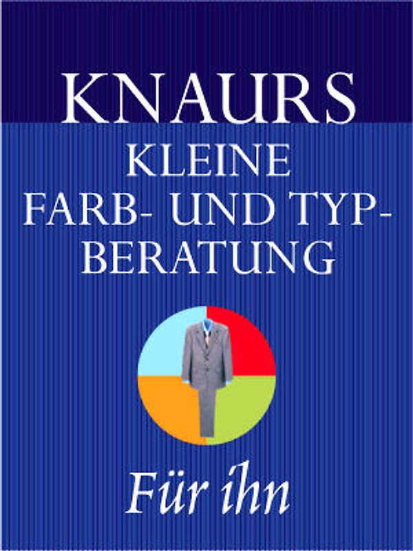 Knaurs kleine Farb- und Typberatung für ihn