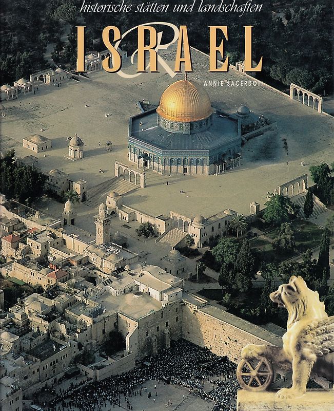 Israel historische Stätten und Landschaften - Annie Sacerdoti [Gebundene Ausgabe]