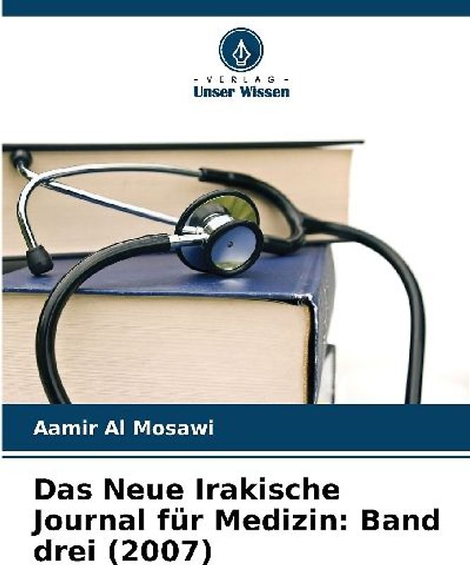 Das Neue Irakische Journal für Medizin: Band drei (2007)