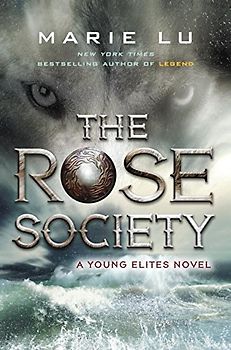 A Young Elites Novel: Band 2 - The Rose Society - Marie Lu [Hardcover]