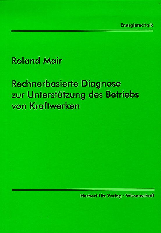 Rechnerbasierte Diagnose zur Unterstützung des Betriebs in Kraftwerken