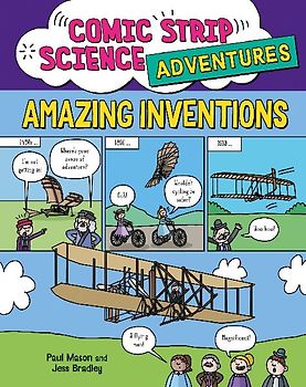 Comic Strip Science Adventures: Amazing Inventions