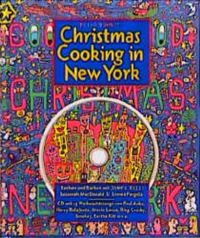 Christmas Cooking in New York. Kochen und Backen mit Rizzi, Susannah MacDonald und Linnea Pergola. Mit Weihnachts-CD