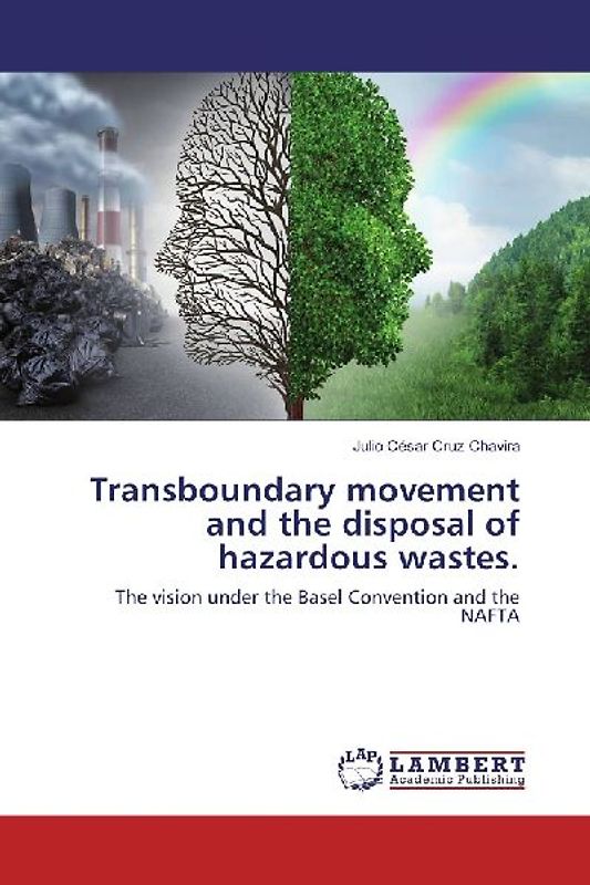 Transboundary movement and the disposal of hazardous wastes.