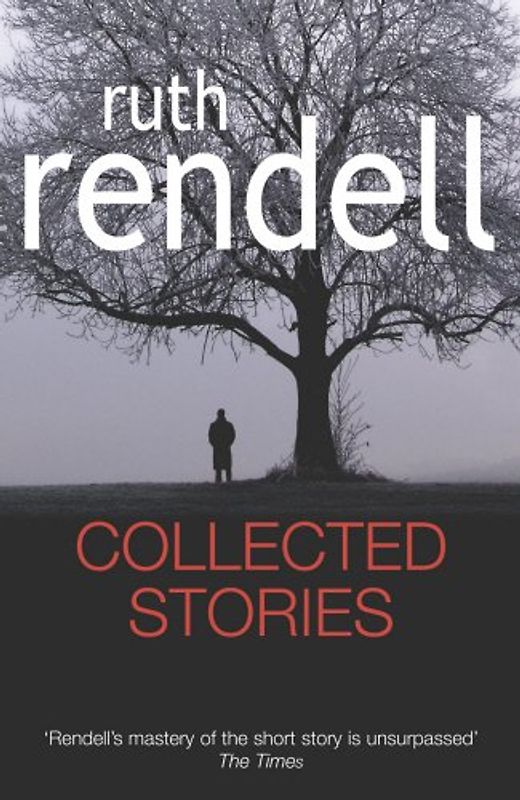 Collected Stories: "Means of Evil", The Fallen Curtain", "The Fever Tree" v. 1 - Ruth Rendell
