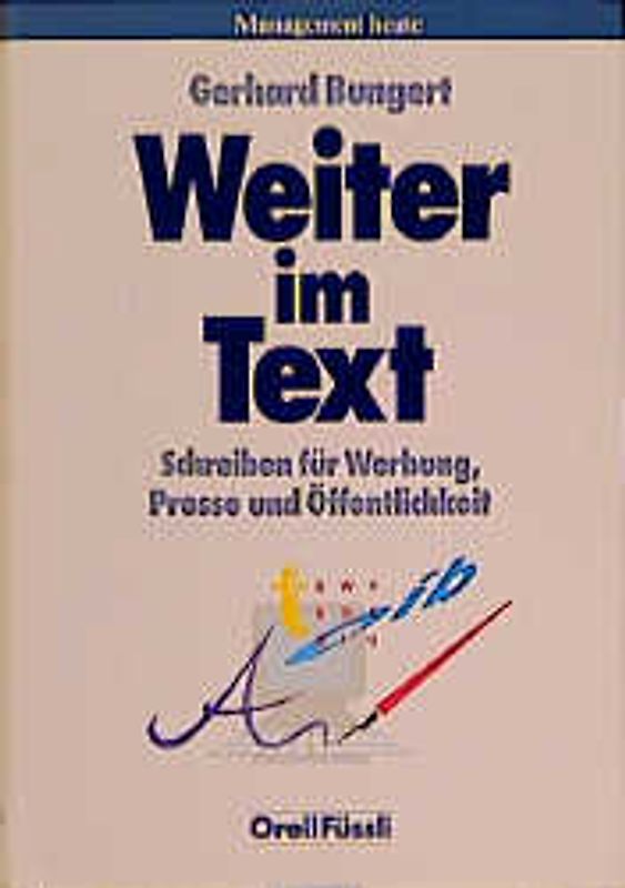 Weiter im Text. Schreiben für Werbung, Presse und Öffentlichkeit