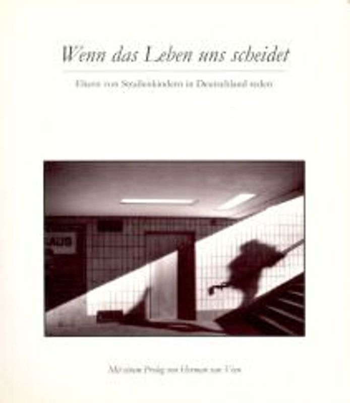 Wenn das Leben uns scheidet. Eltern von Strassenkindern in Deutschland reden