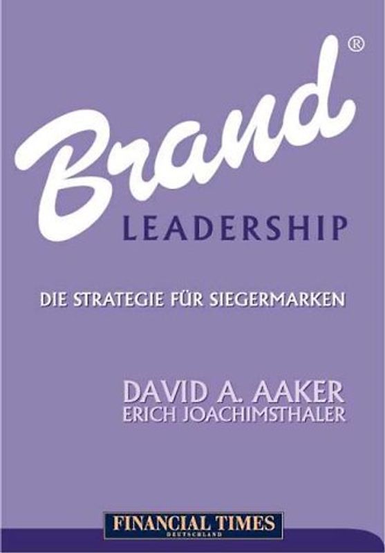 Brand Leadership. Die Strategie für Siegermarken (Lila) - David A. Aaker
