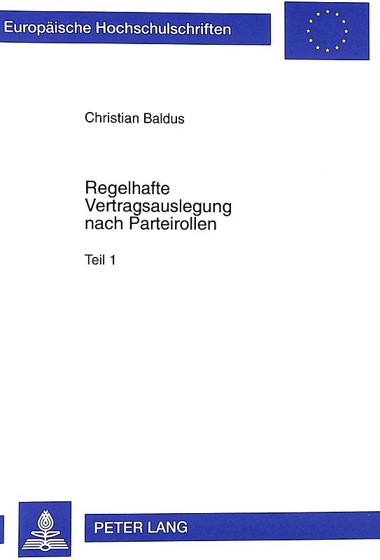 Regelhafte Vertragsauslegung nach Parteirollen im klassischen römischen Recht und in der modernen Völkerrechtswissenschaft