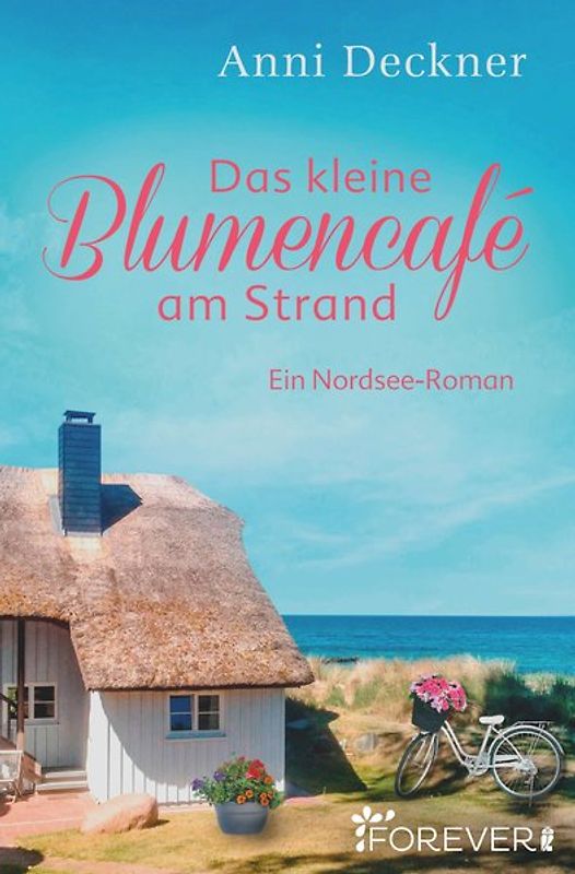 Das kleine Blumencafé am Strand (Ein Nordsee-Roman 7)