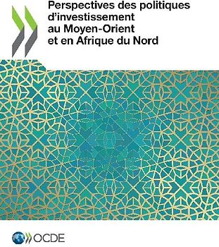 Perspectives des politiques d'investissement au Moyen-Orient et en Afrique du Nord