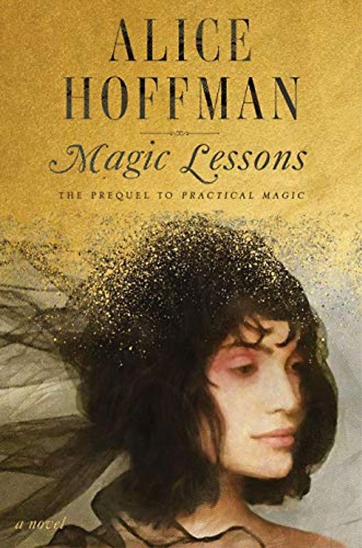 Magic Lessons: The Prequel to Practical Magic (Volume 1) (The Practical Magic Series)
