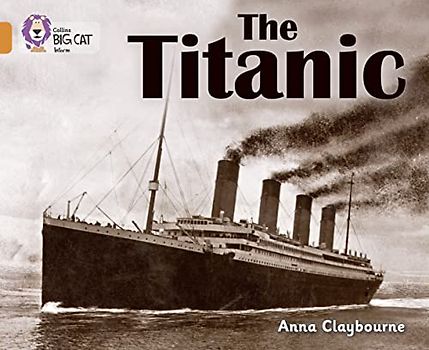 The Titanic: Band 06/Orange (Collins Big Cat)