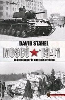 Moscú 1941 : la batalla por la capital soviética