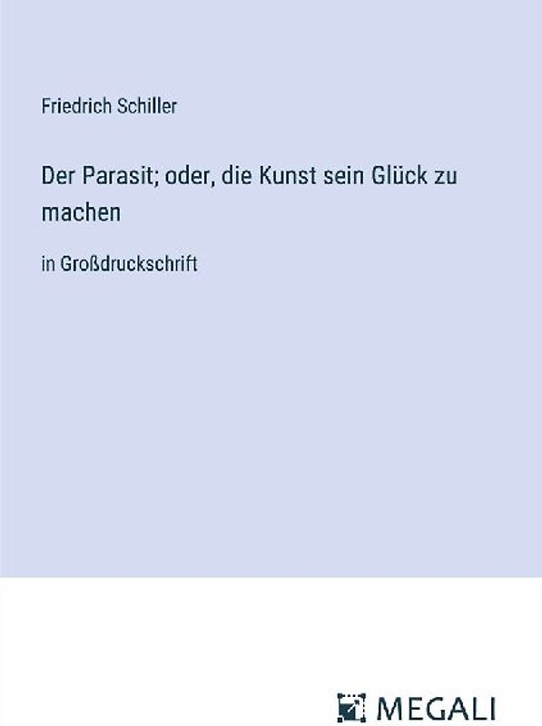 Der Parasit; oder, die Kunst sein Glück zu machen